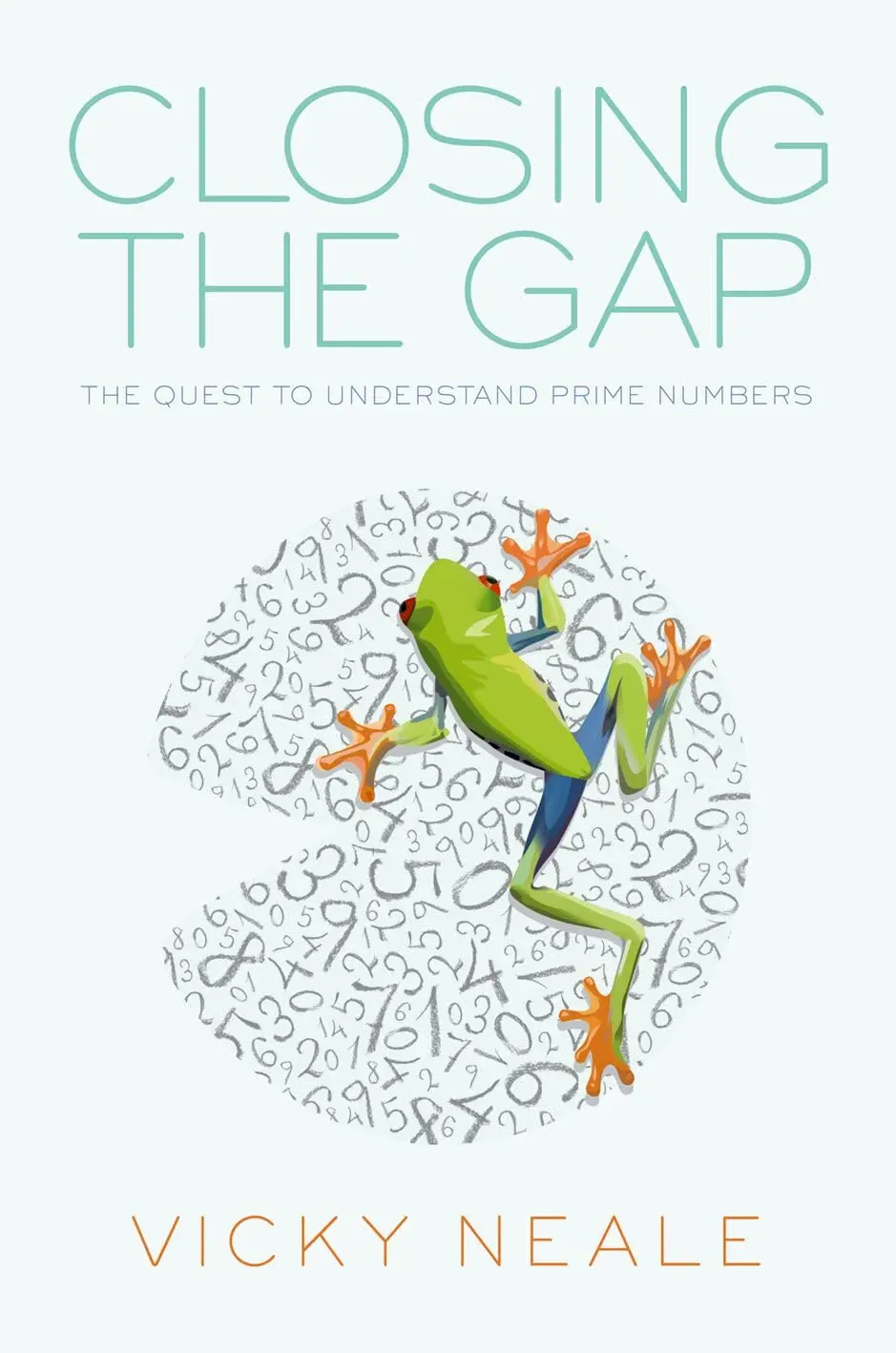 Cover: Closing the Gap: The Quest to Understand Prime Numbers by Vicky Neale