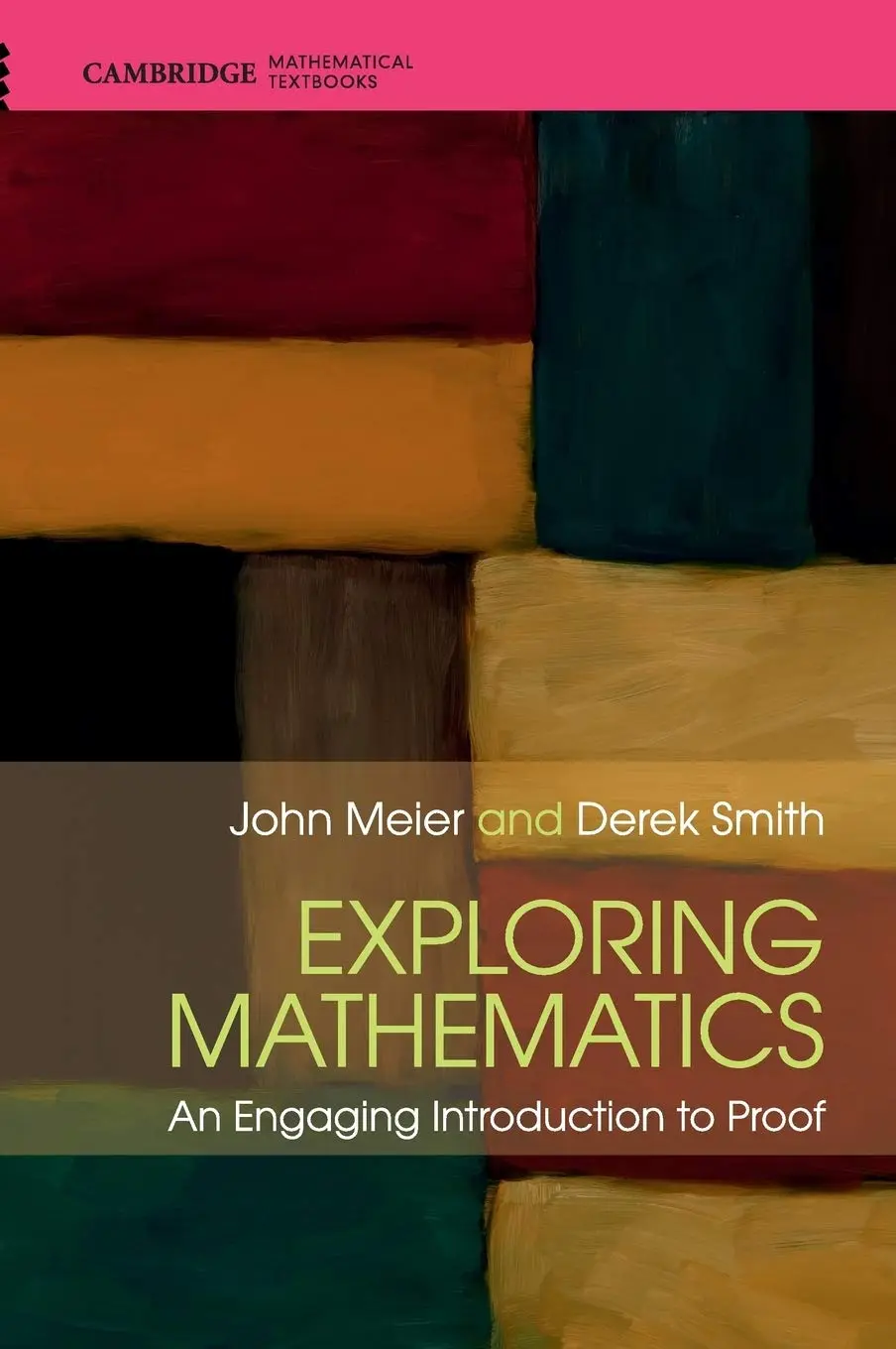 Cover: Exploring Mathematics: An Engaging Introduction to Proof by John Meier and Derek Smith