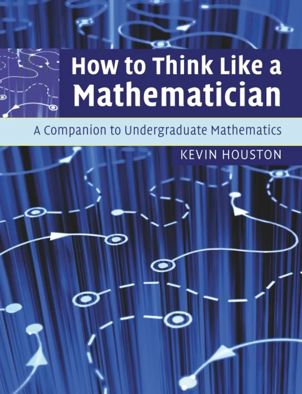 Cover: How to Think Like a Mathematician by Kevin Houston