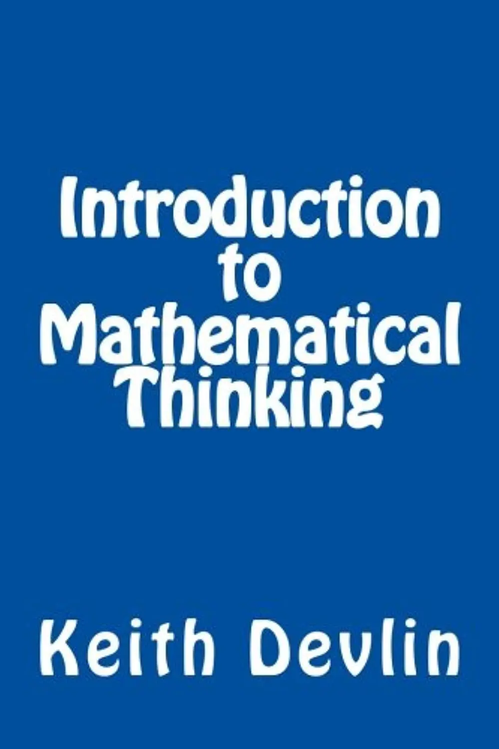 Cover: Introduction to Mathematical Thinking by Keith Devlin