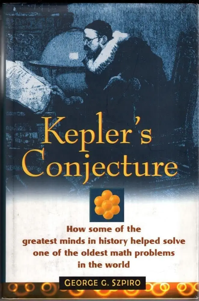 Cover: Kepler’s Conjecture by George G. Szpiro