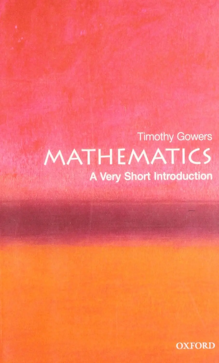 Cover: Mathematics: A Very Short Introduction by Timothy Gowers