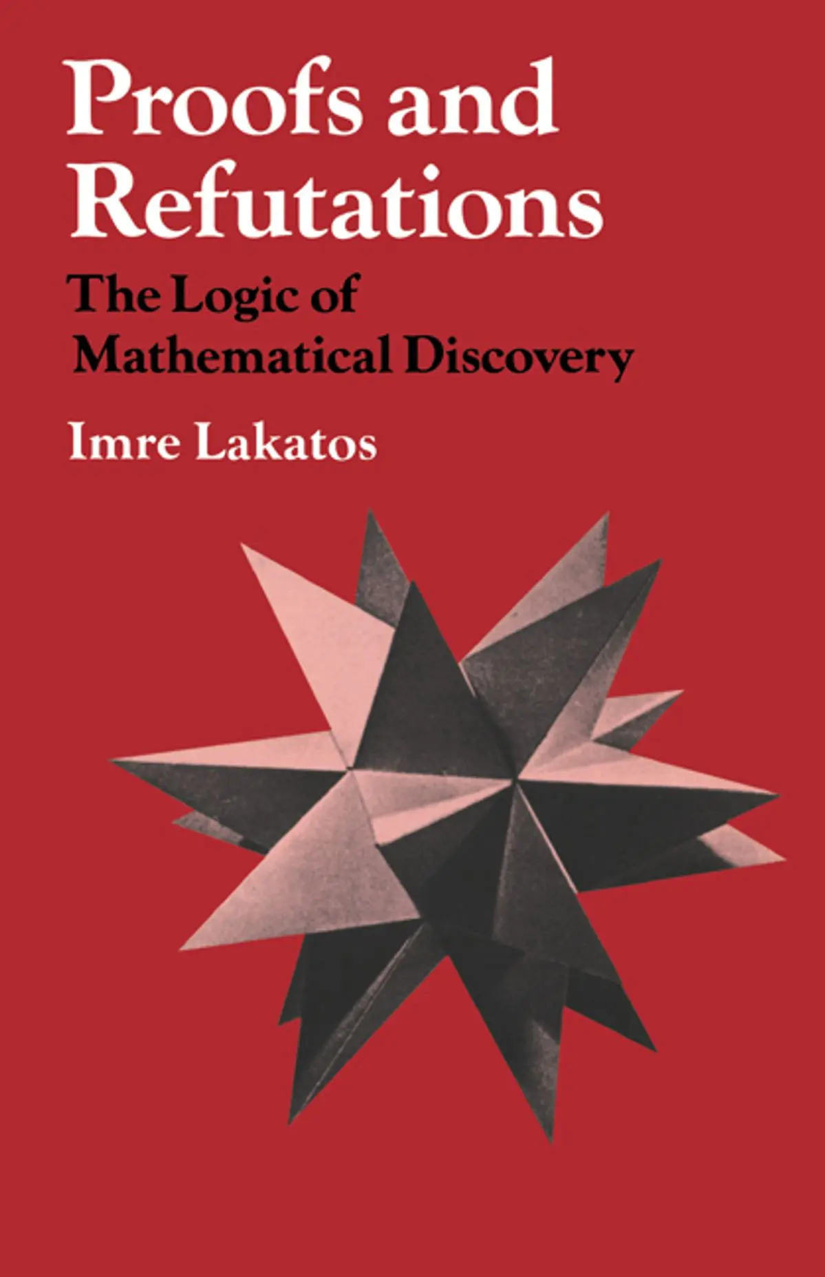 Cover: Proofs and Refutations by Imre Lakatos