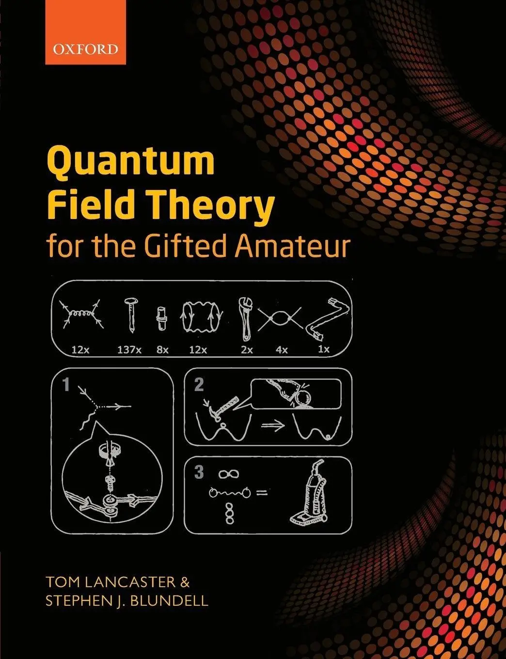 Cover: Quantum Field Theory for the Gifted Amateur by Lancaster and Blundell