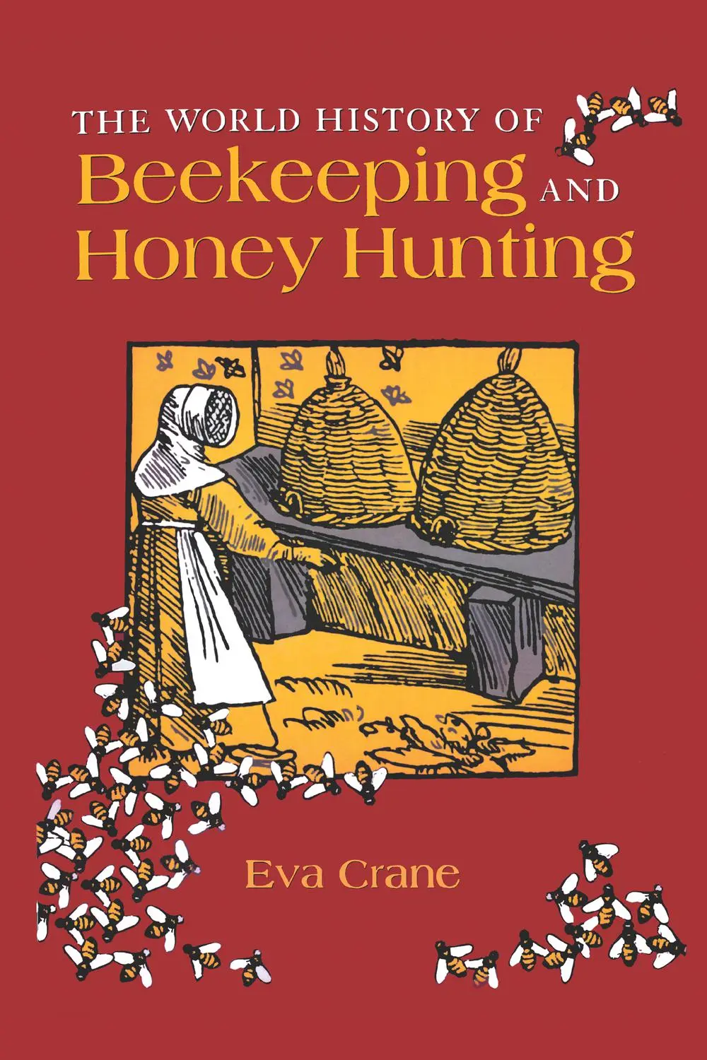 Cover: The World History of Beekeeping and Honey Hunting by Eva Crane